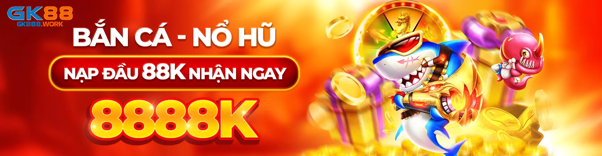 bắn cá nổ hũ nạp đầu 88k nhận ngay 888k