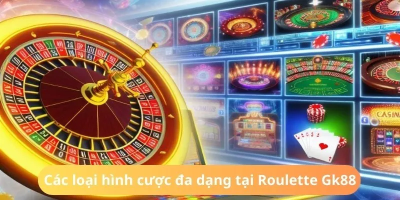 Gk88 mang đến nhiều hình thức cược Roulette phong phú