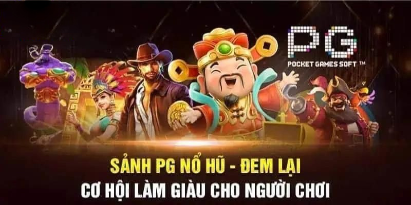 Sảnh nổ hũ PG điện tử mang đến sự lựa chọn tối ưu cho người chơi