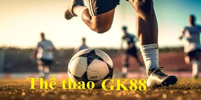 Giới thiệu sảnh thể thao GK88 trong thời điểm hiện nay