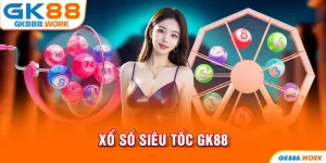 Xổ số siêu tốc Gk88